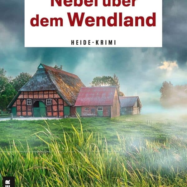Cover Gmeiner-Verlag Nebel über dem Wendland